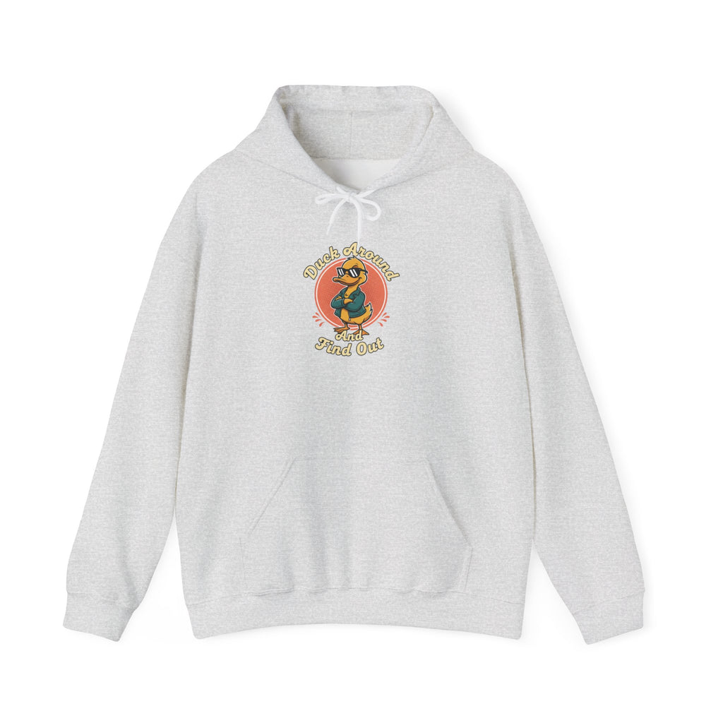 Duck Around and Find Out Hoodie — Funny Duck Graphic Hoodie