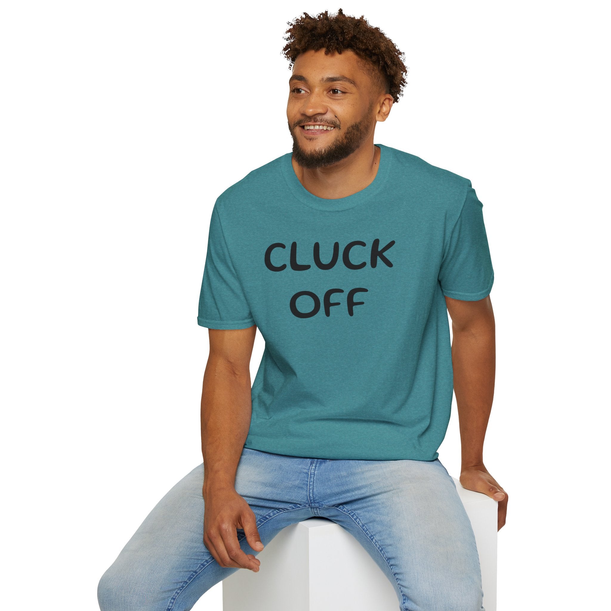 Cluck Off Soft style T-shirt
