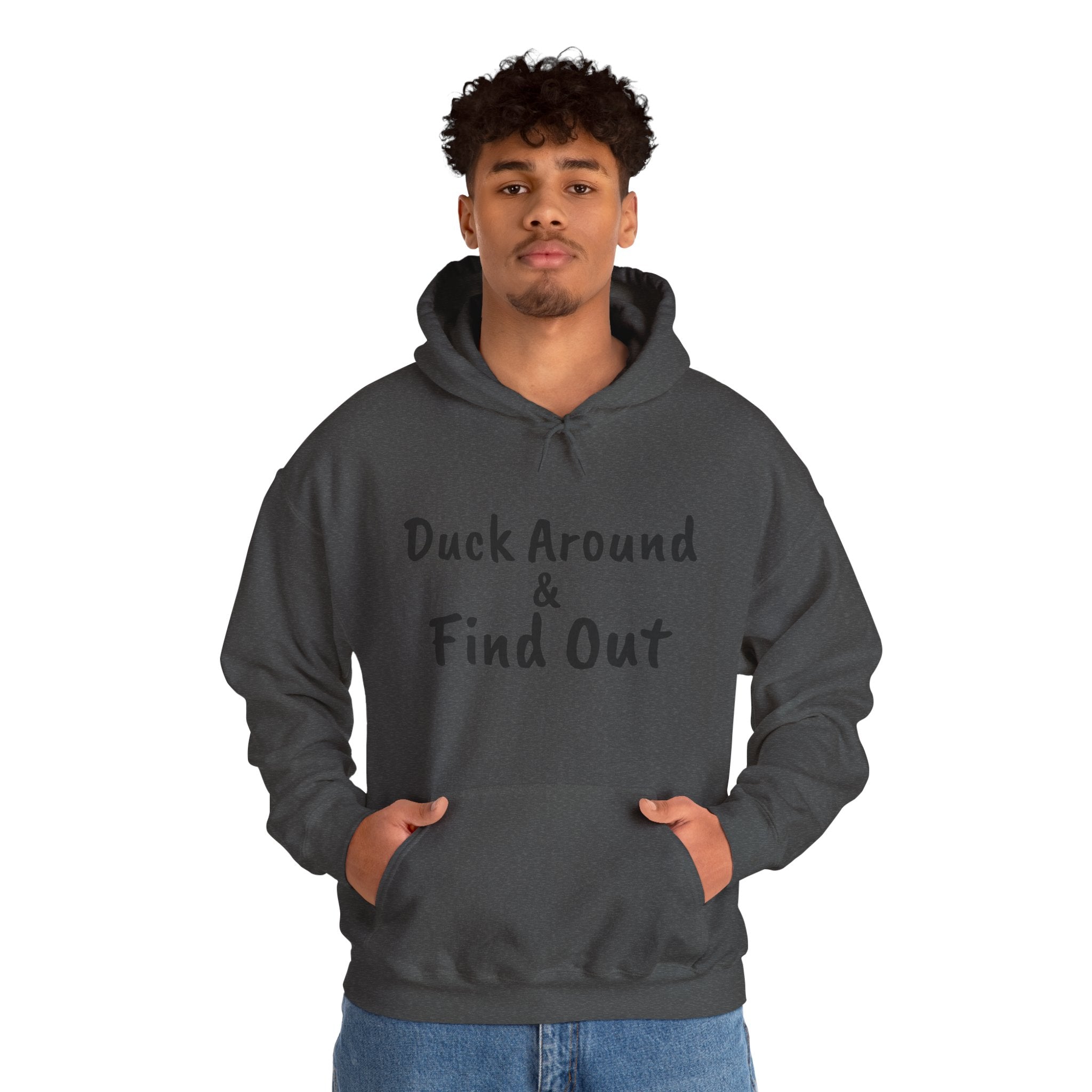 Duck Around Find Out Hoodie | Funny Phrase Pullover Sweatshirt