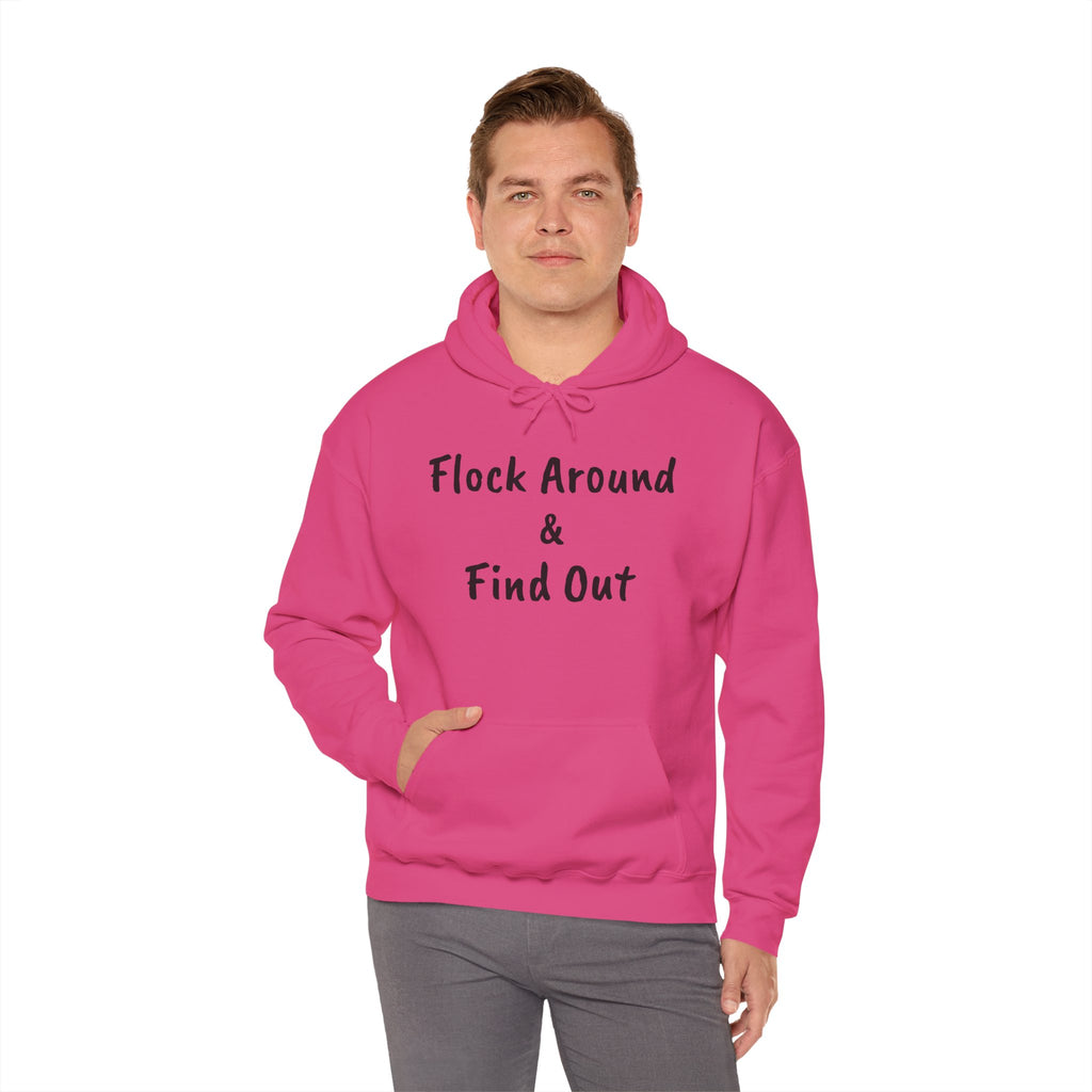 Flock Around & Find Out Hoodie | Funny Typography Pullover