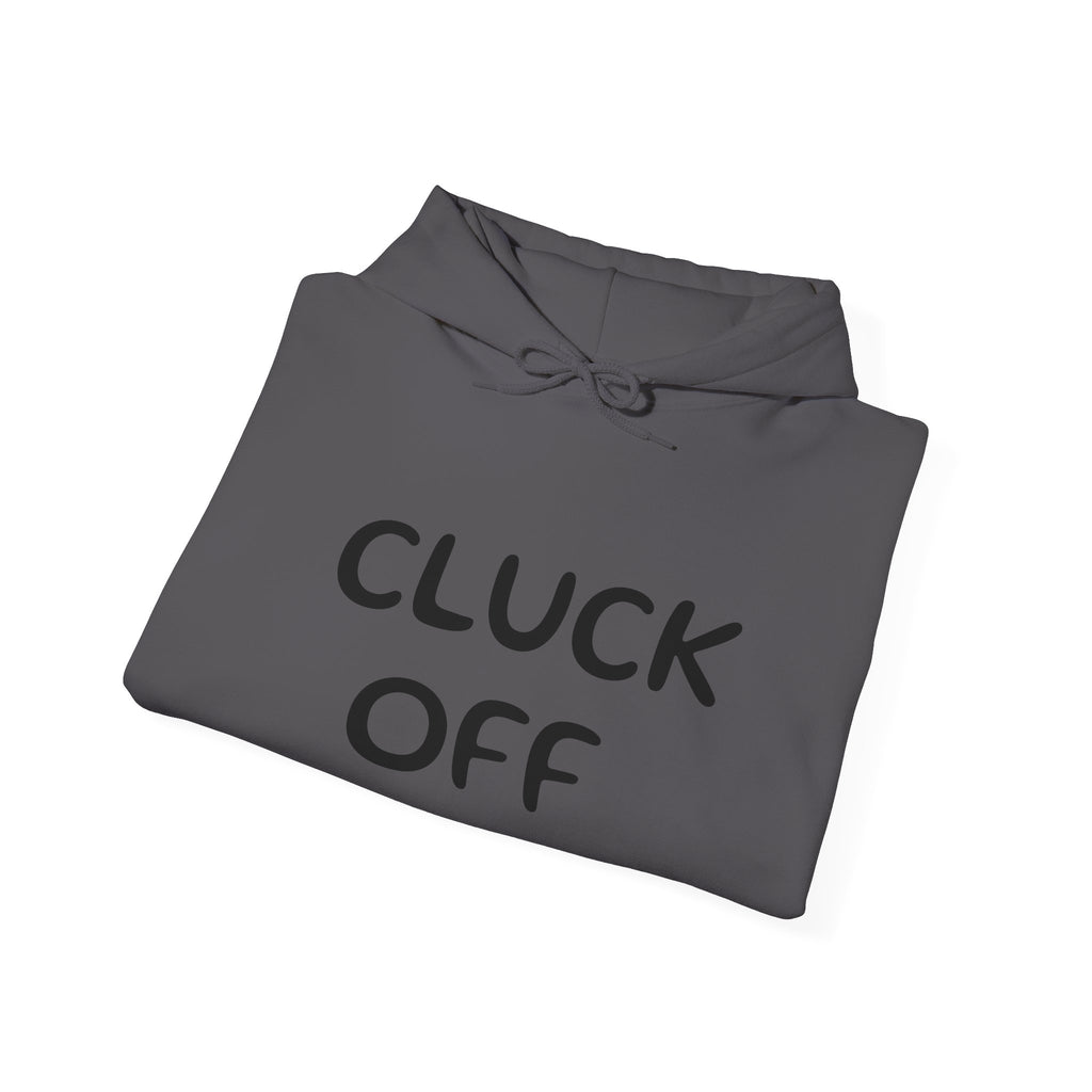 Cluck Off Hoodie