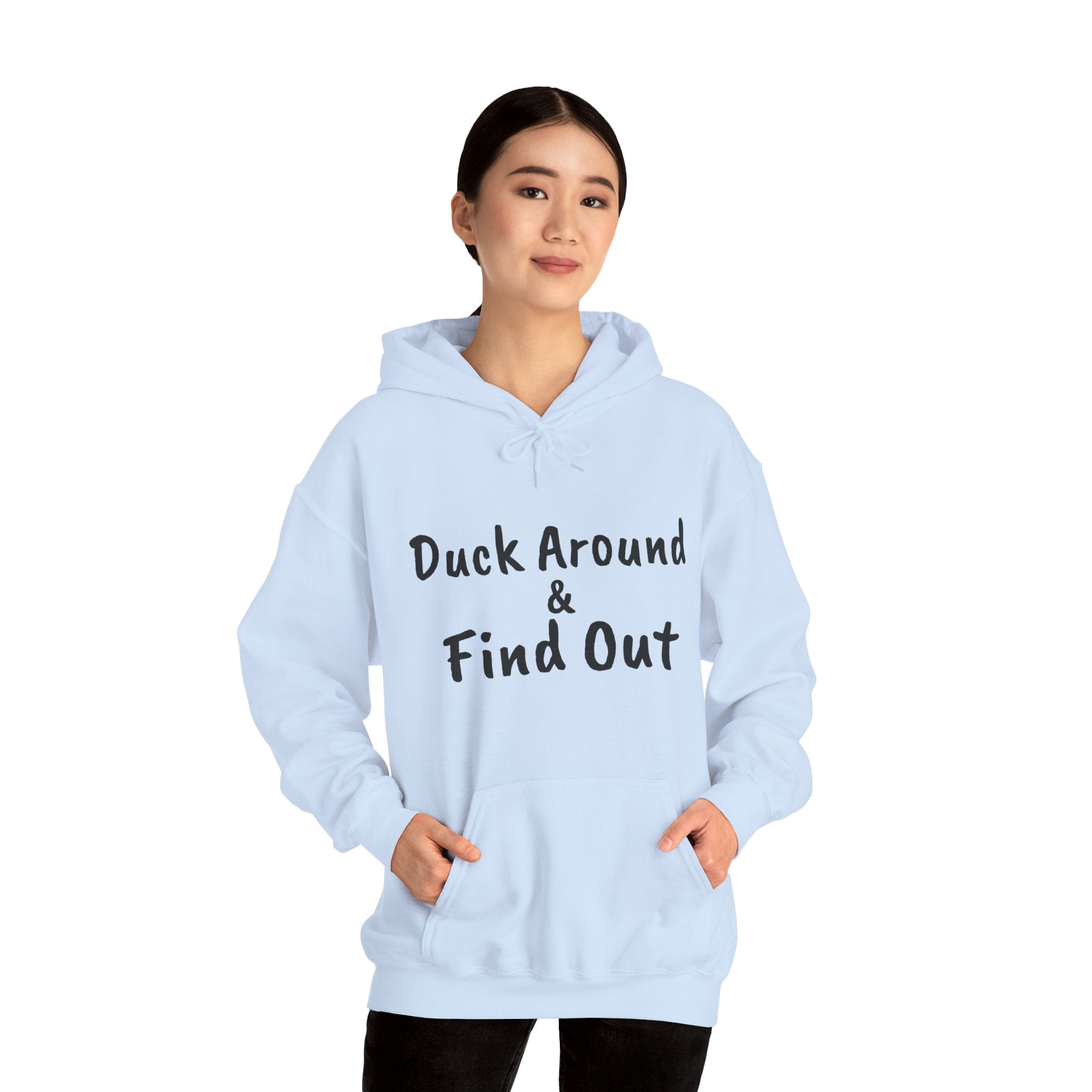 Duck Around Find Out Hoodie | Funny Phrase Pullover Sweatshirt