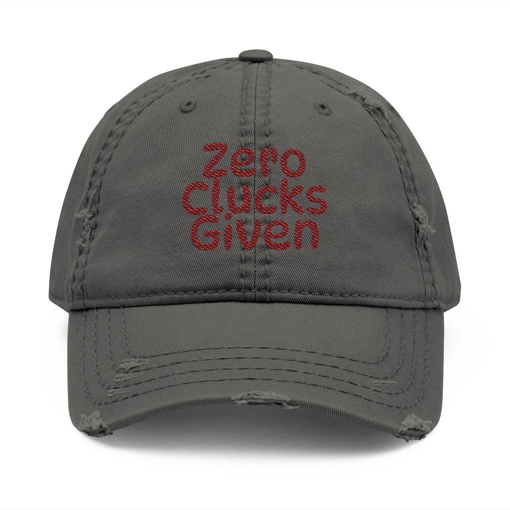 Zero Clucks Given Distressed Dad Hat — Embroidered Cotton Cap