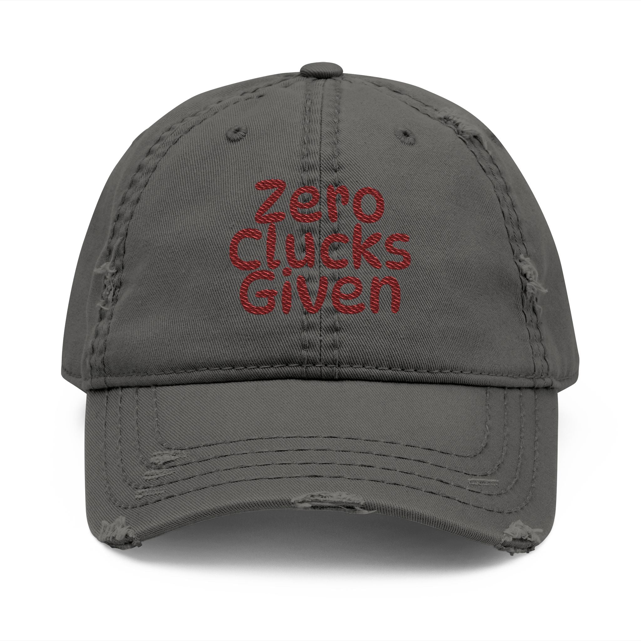 Zero Clucks Given Distressed Dad Hat — Embroidered Cotton Cap