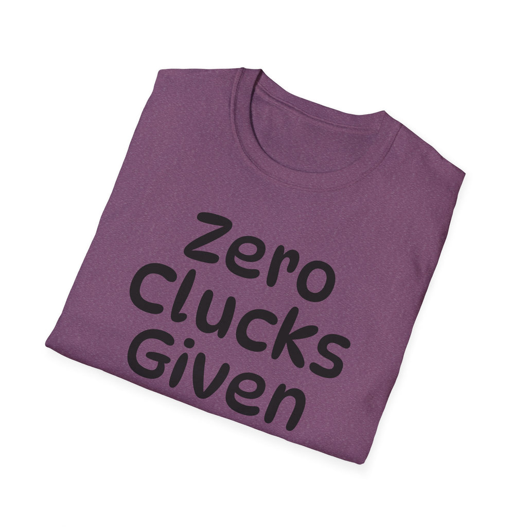 Zero Clucks Given Tshirt