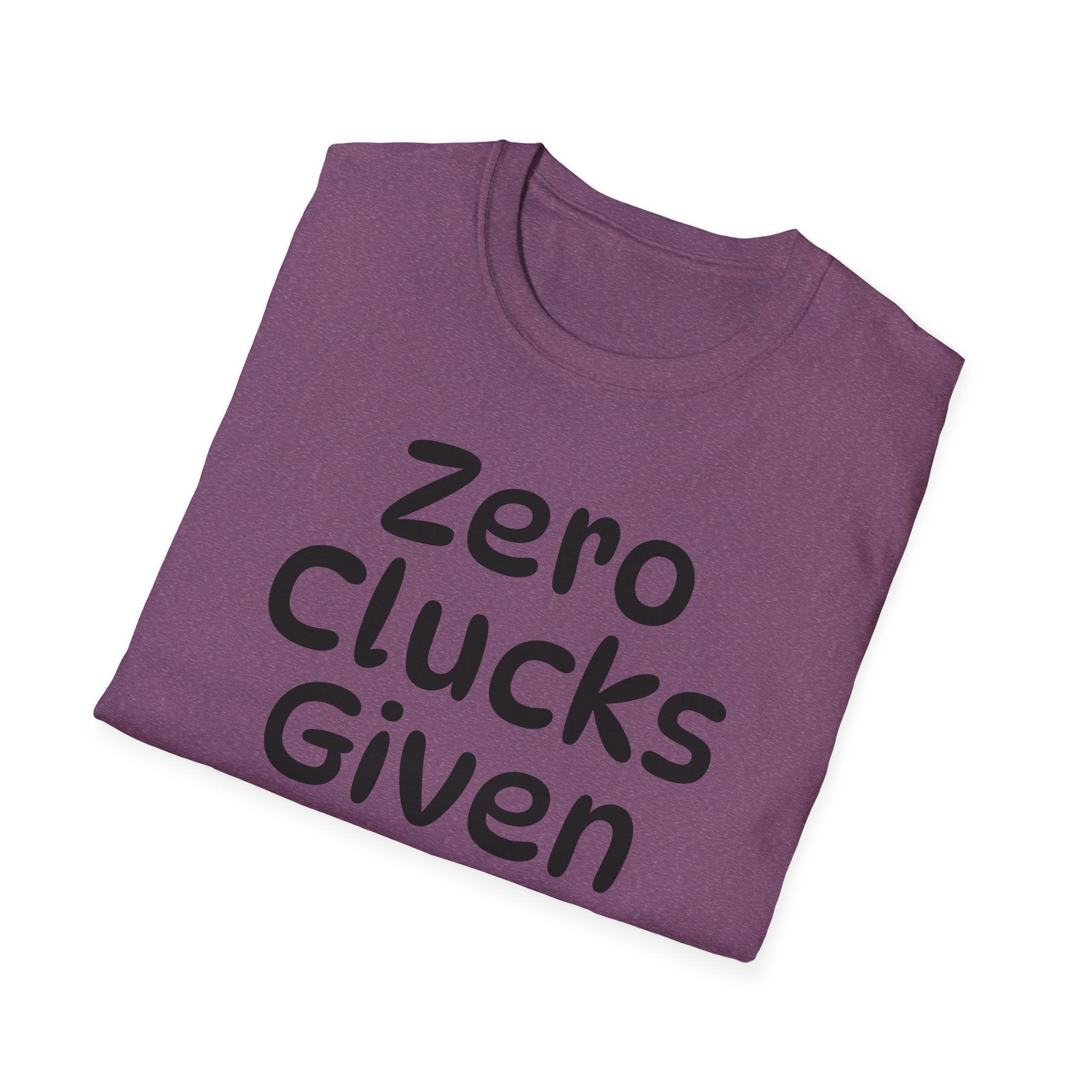 Zero Clucks Given Tshirt