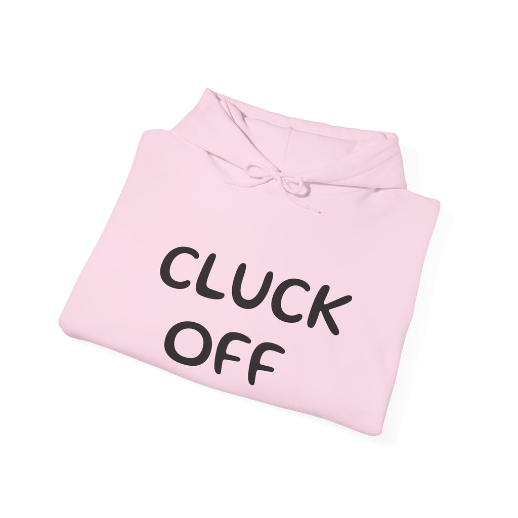 Cluck Off Hoodie