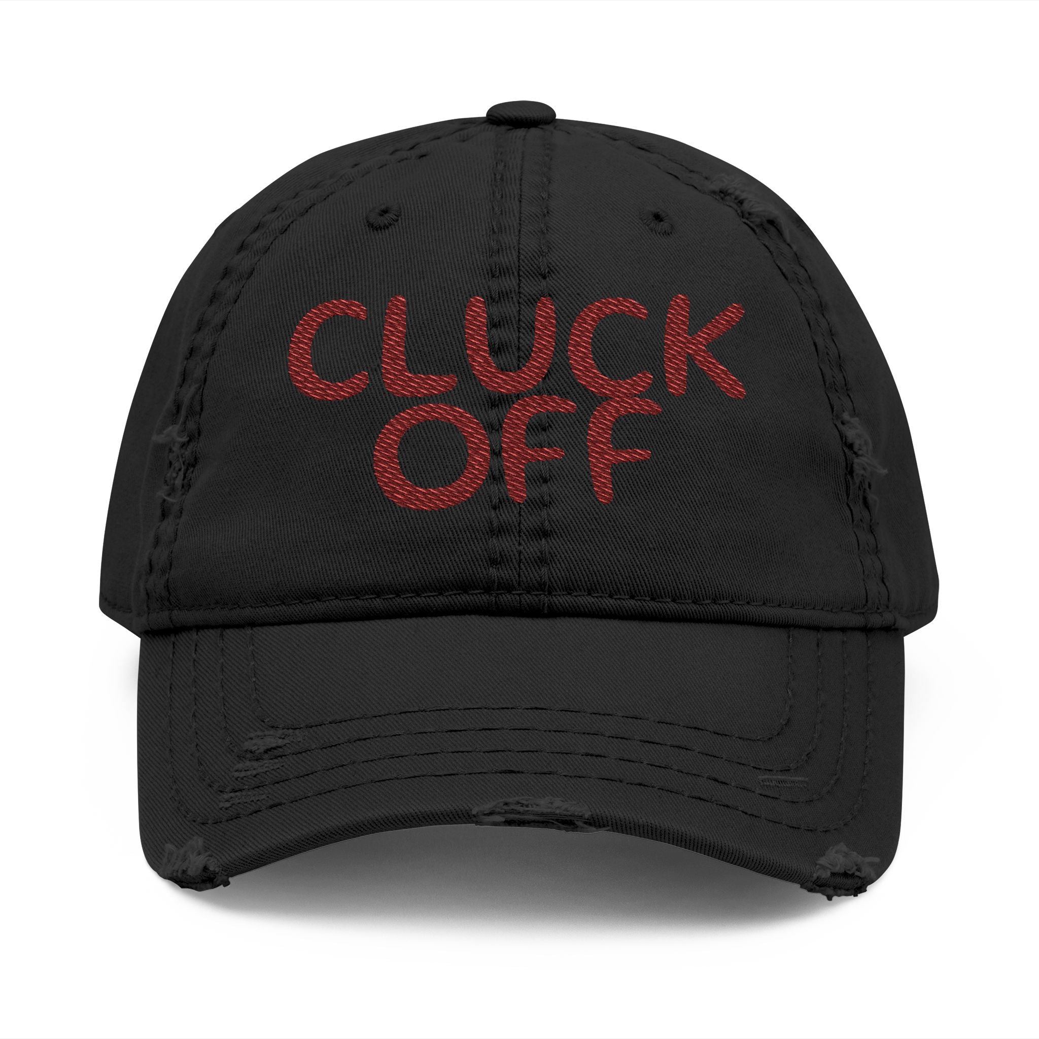 Cluck Off Distressed Dad Hat — Embroidered Trucker Cap
