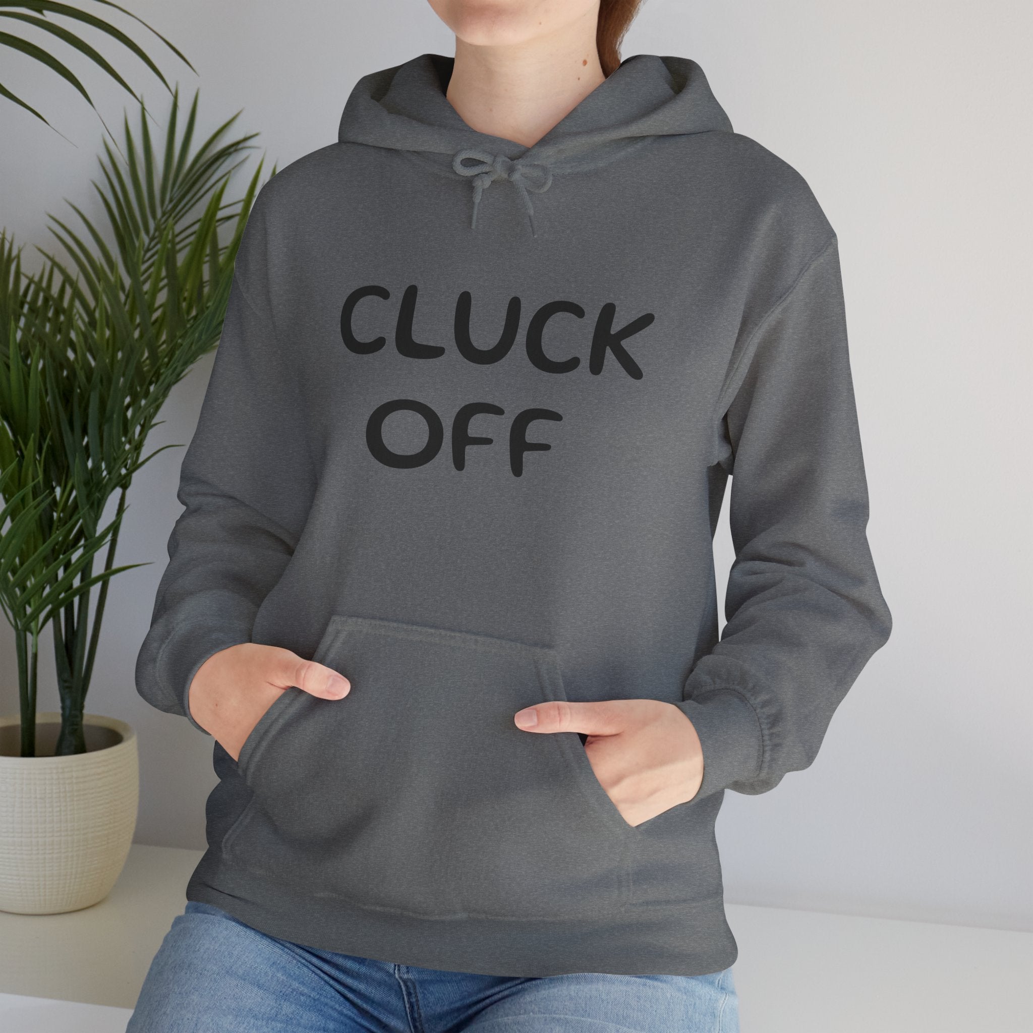 Cluck Off Hoodie
