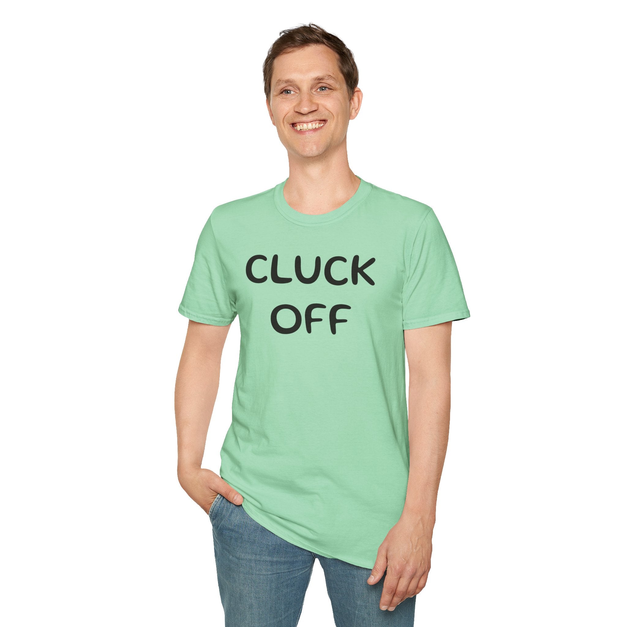 Cluck Off Soft style T-shirt