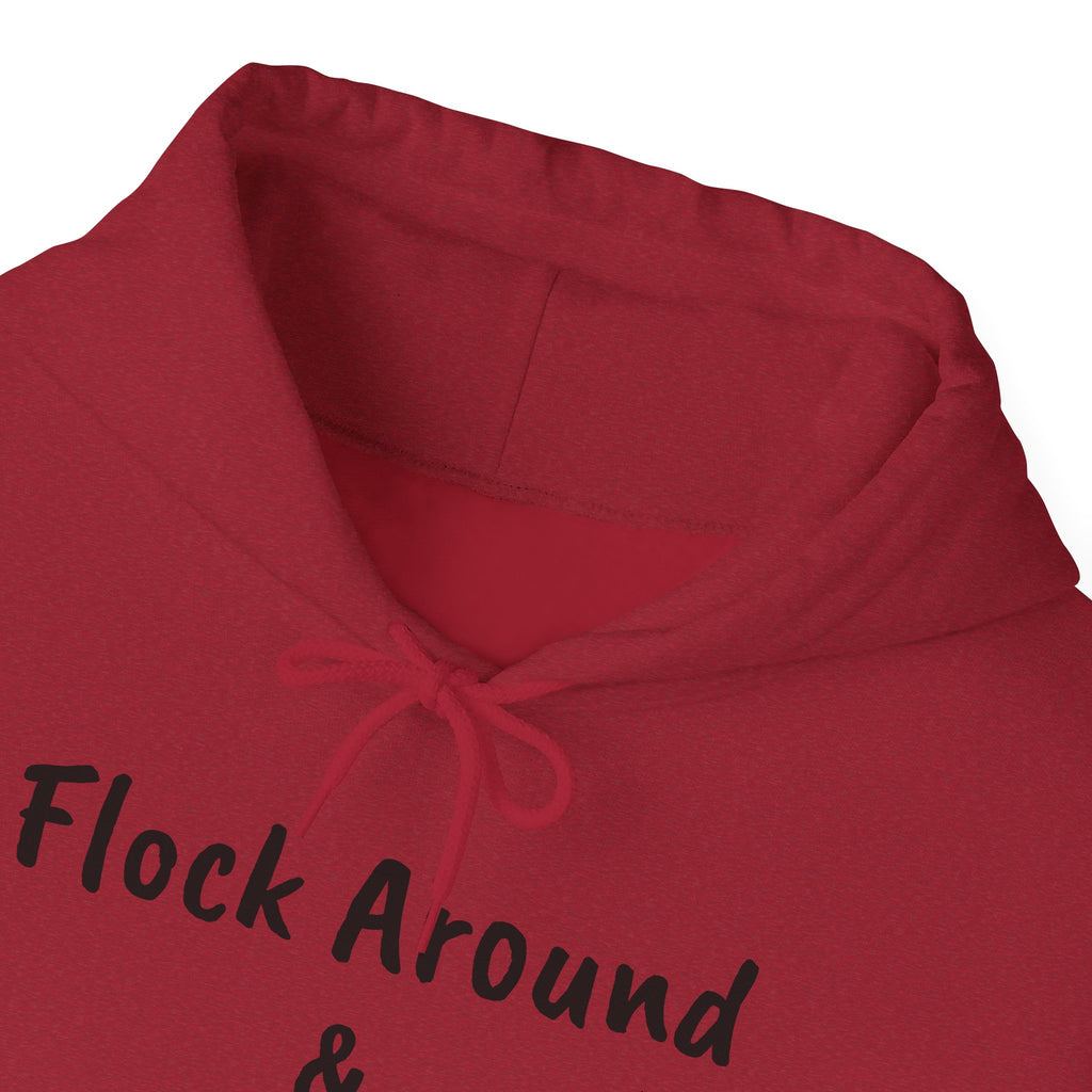 Flock Around & Find Out Hoodie | Funny Typography Pullover