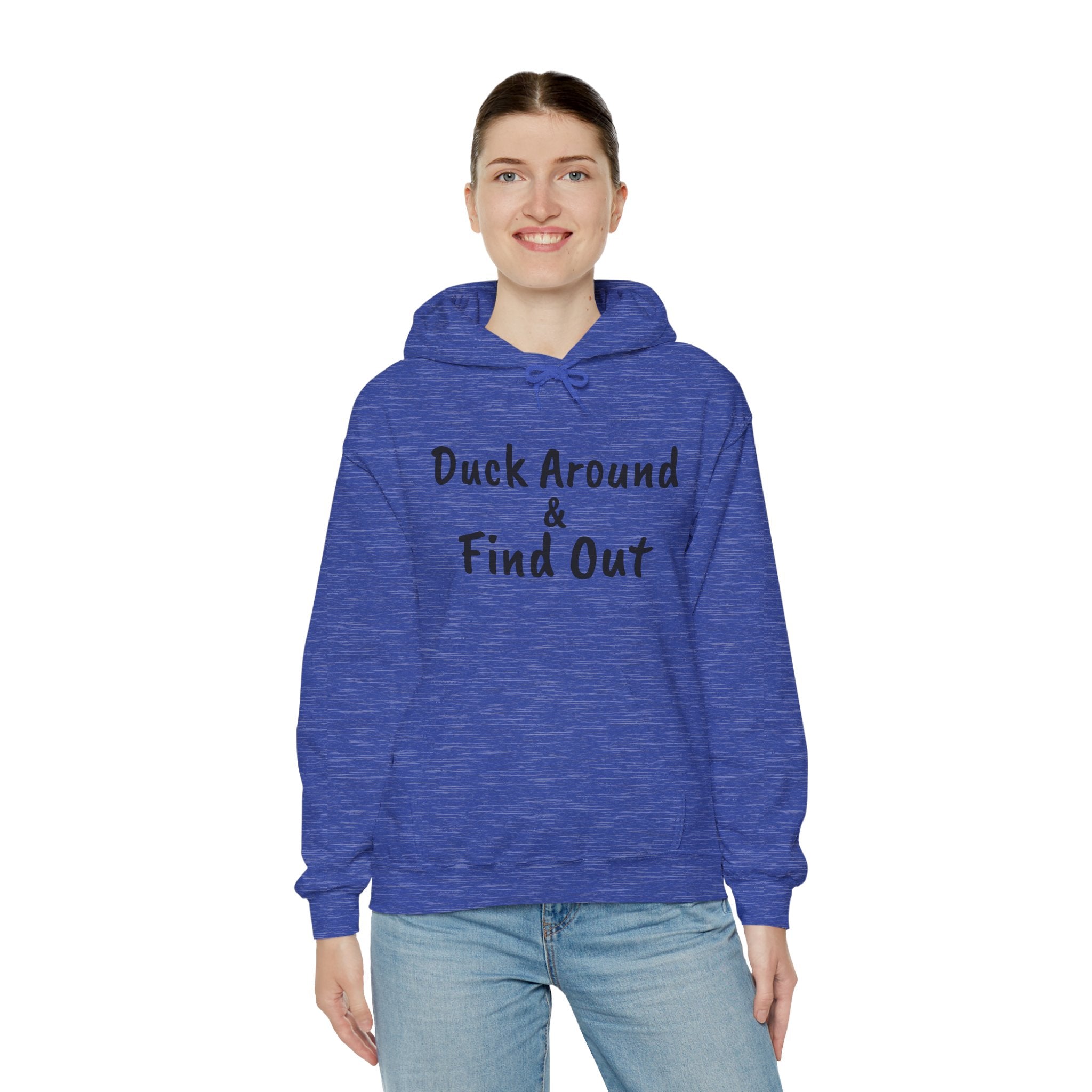 Duck Around Find Out Hoodie | Funny Phrase Pullover Sweatshirt
