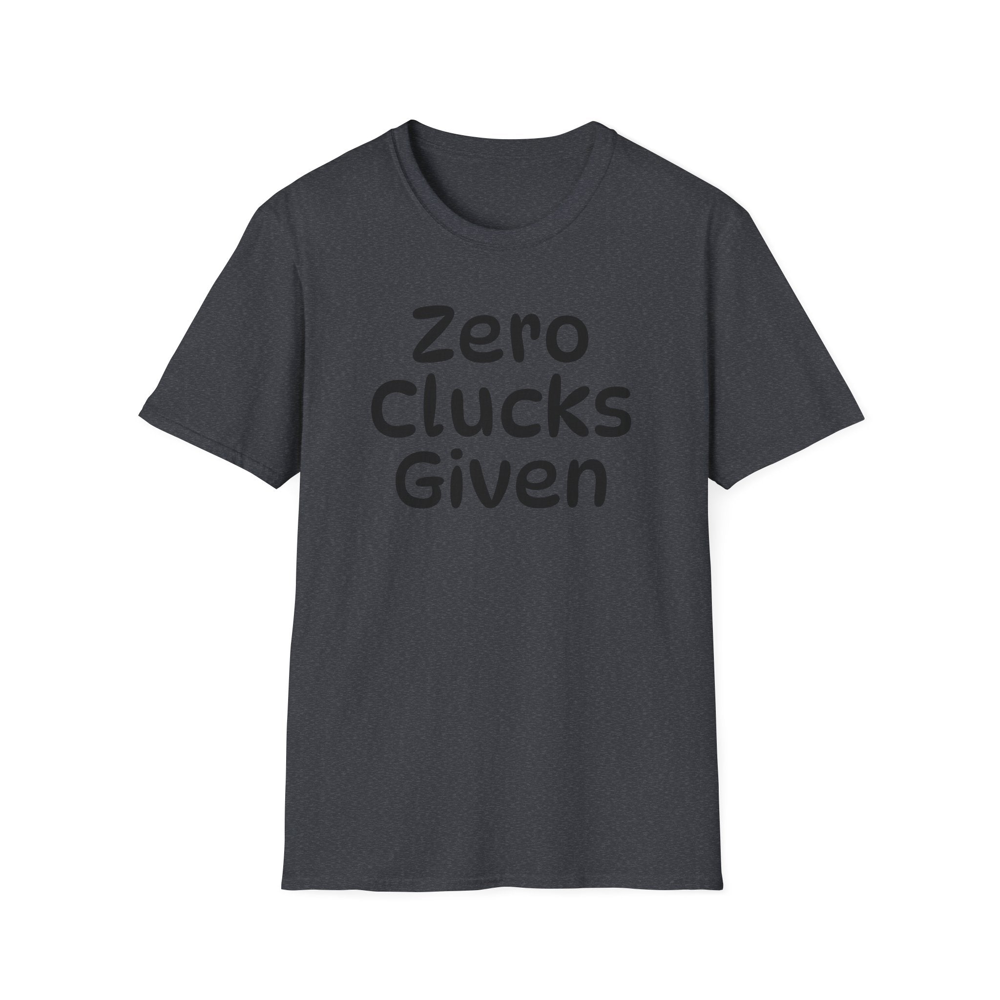 Zero Clucks Given Tshirt