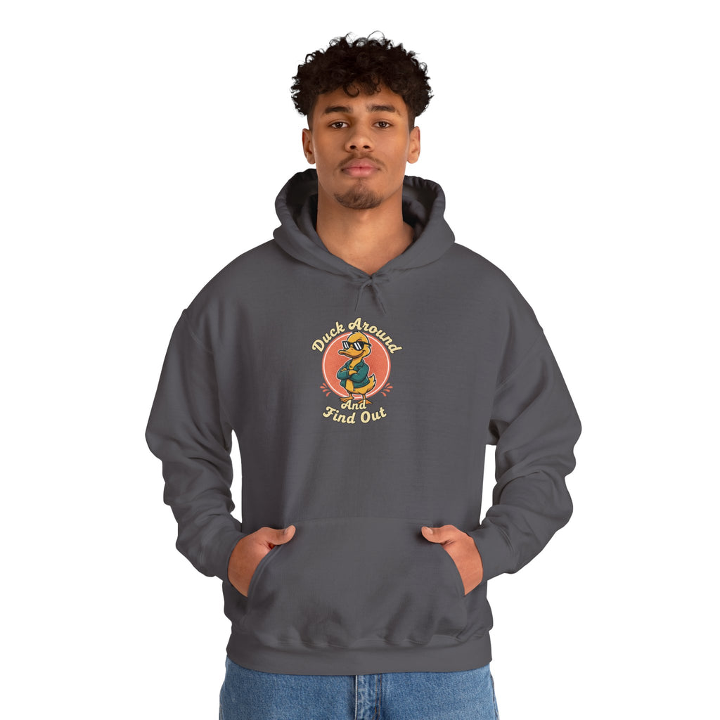 Duck Around and Find Out Hoodie — Funny Duck Graphic Hoodie