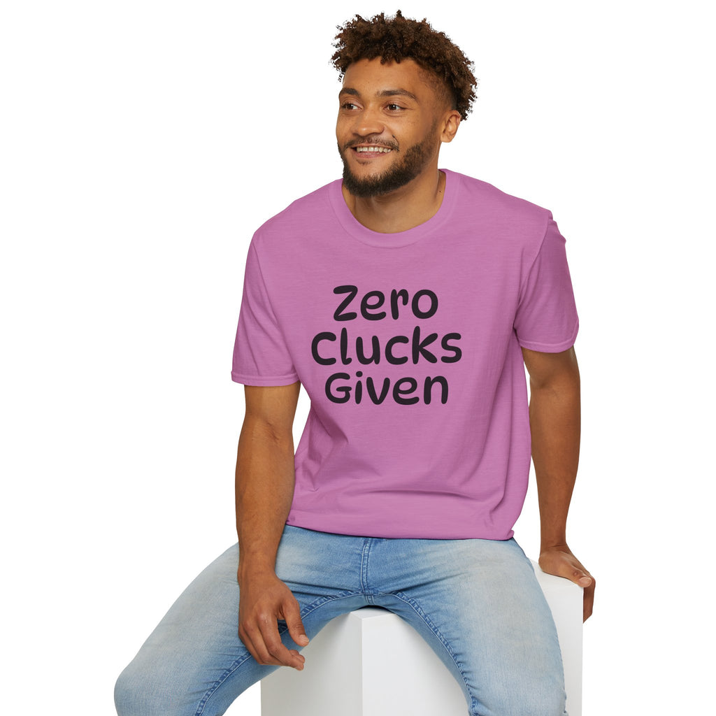 Zero Clucks Given Tshirt