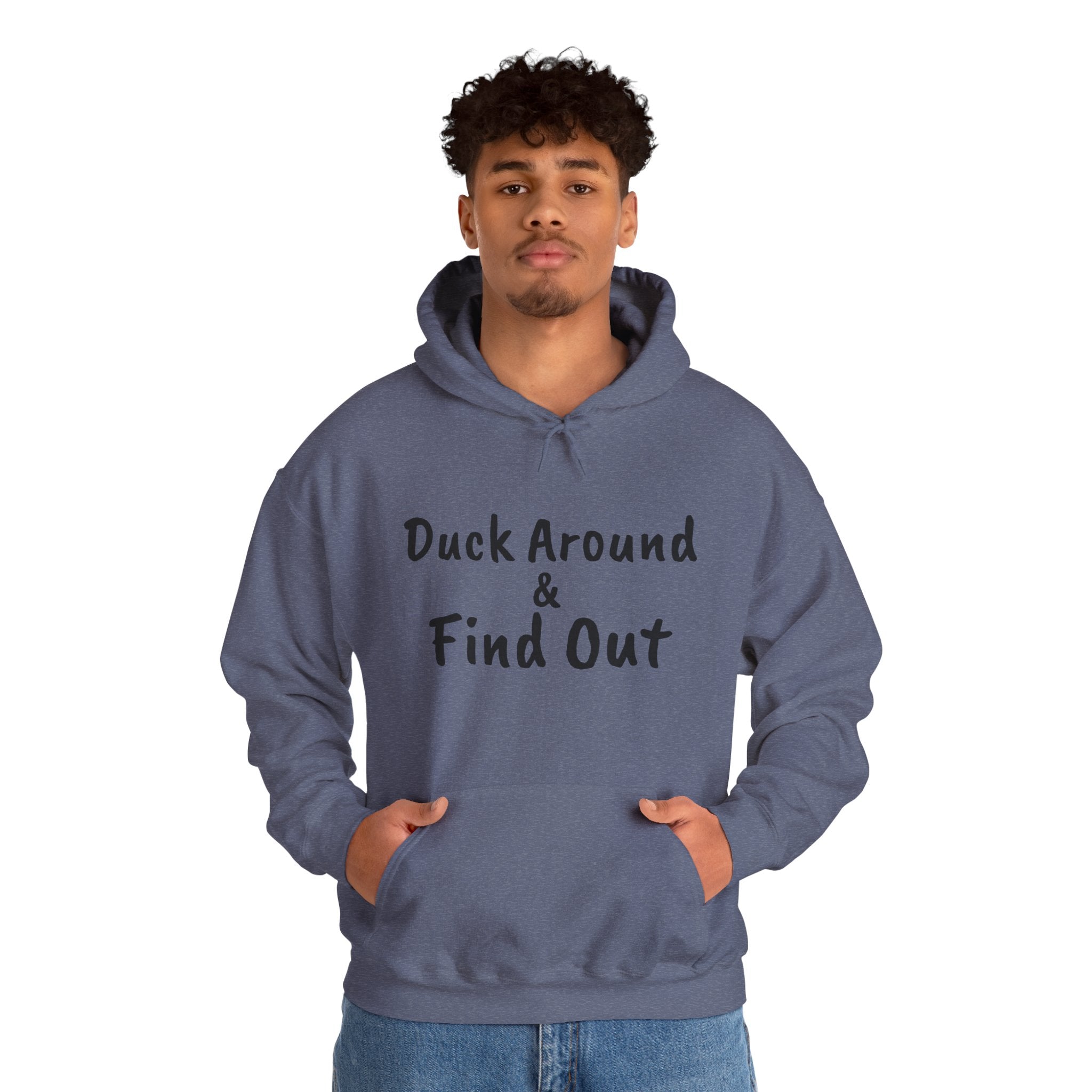 Duck Around Find Out Hoodie | Funny Phrase Pullover Sweatshirt