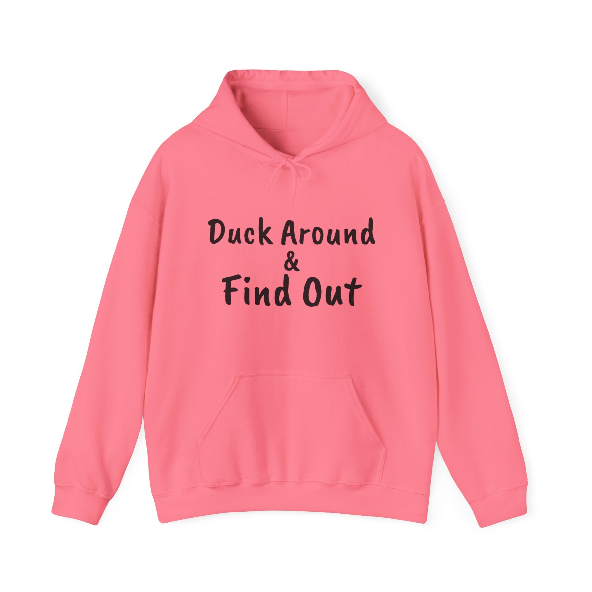 Duck Around Find Out Hoodie | Funny Phrase Pullover Sweatshirt