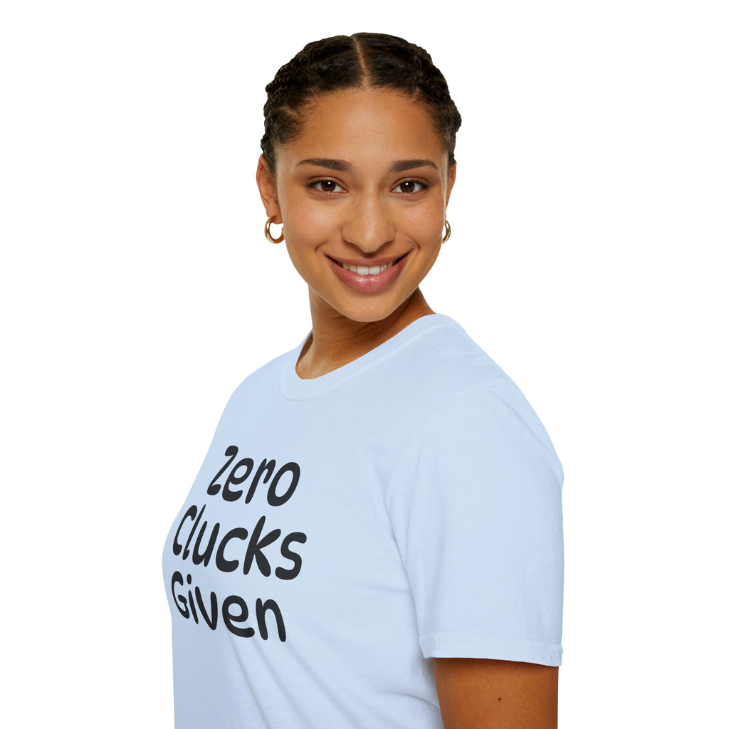 Zero Clucks Given Tshirt