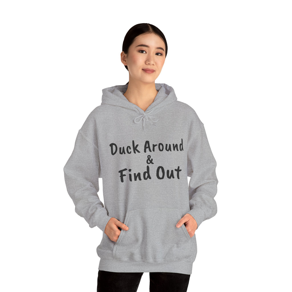 Duck Around Find Out Hoodie | Funny Phrase Pullover Sweatshirt