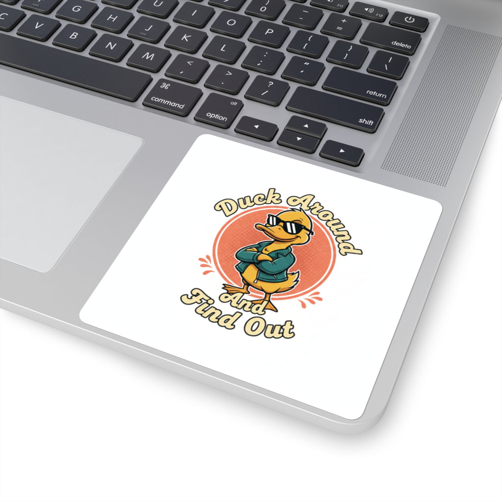 'Duck Around and Find Out' Sticker | Square Sticker