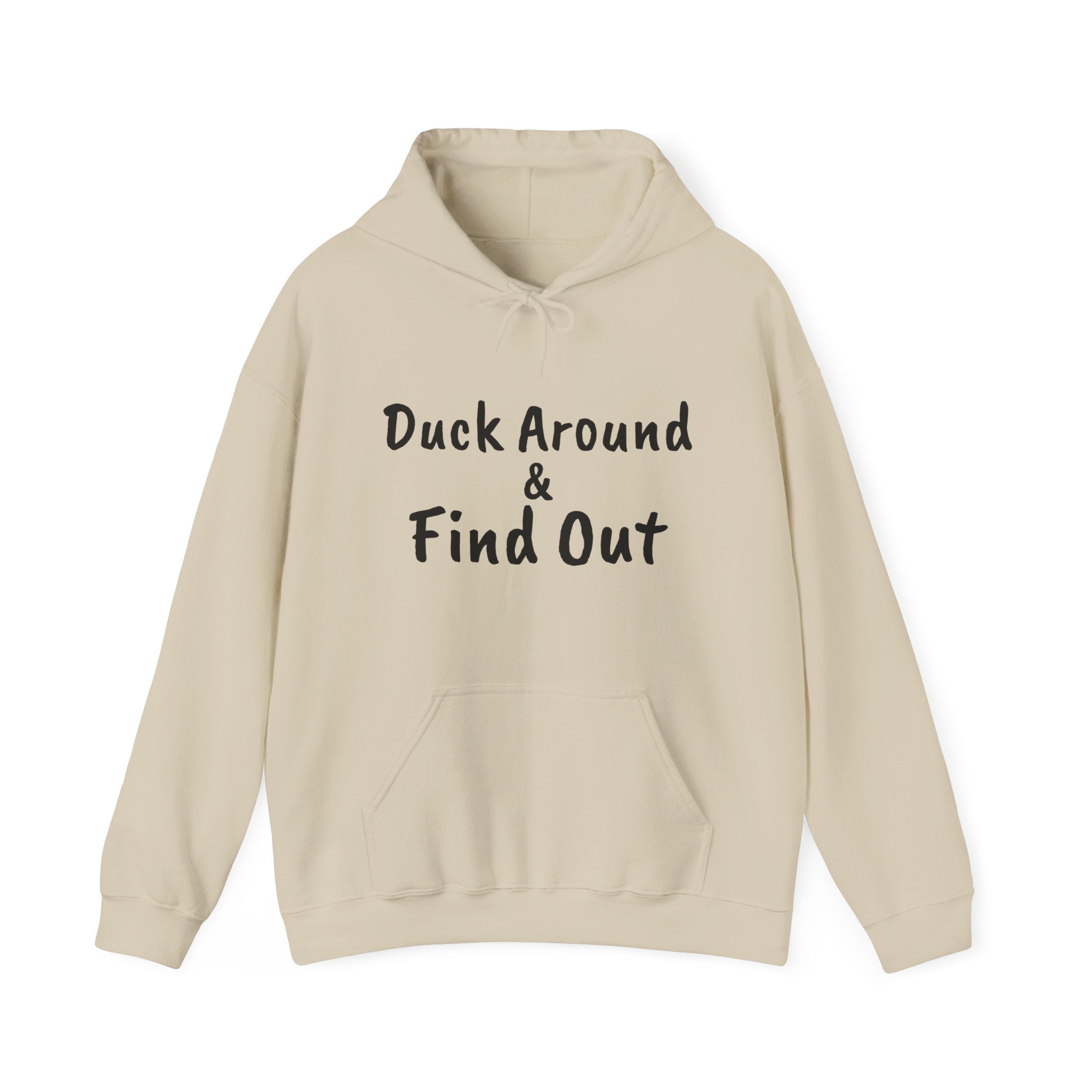 Duck Around Find Out Hoodie | Funny Phrase Pullover Sweatshirt
