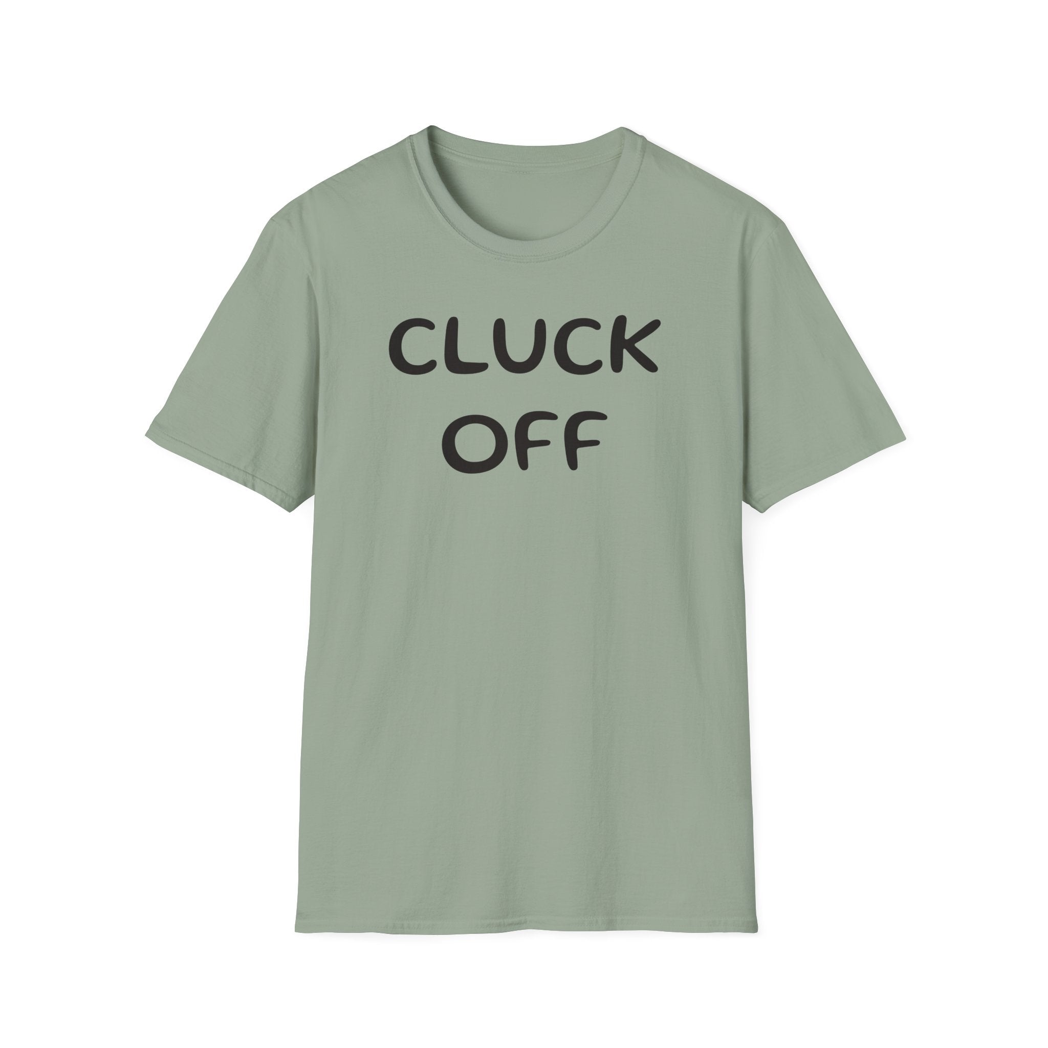 Cluck Off Soft style T-shirt