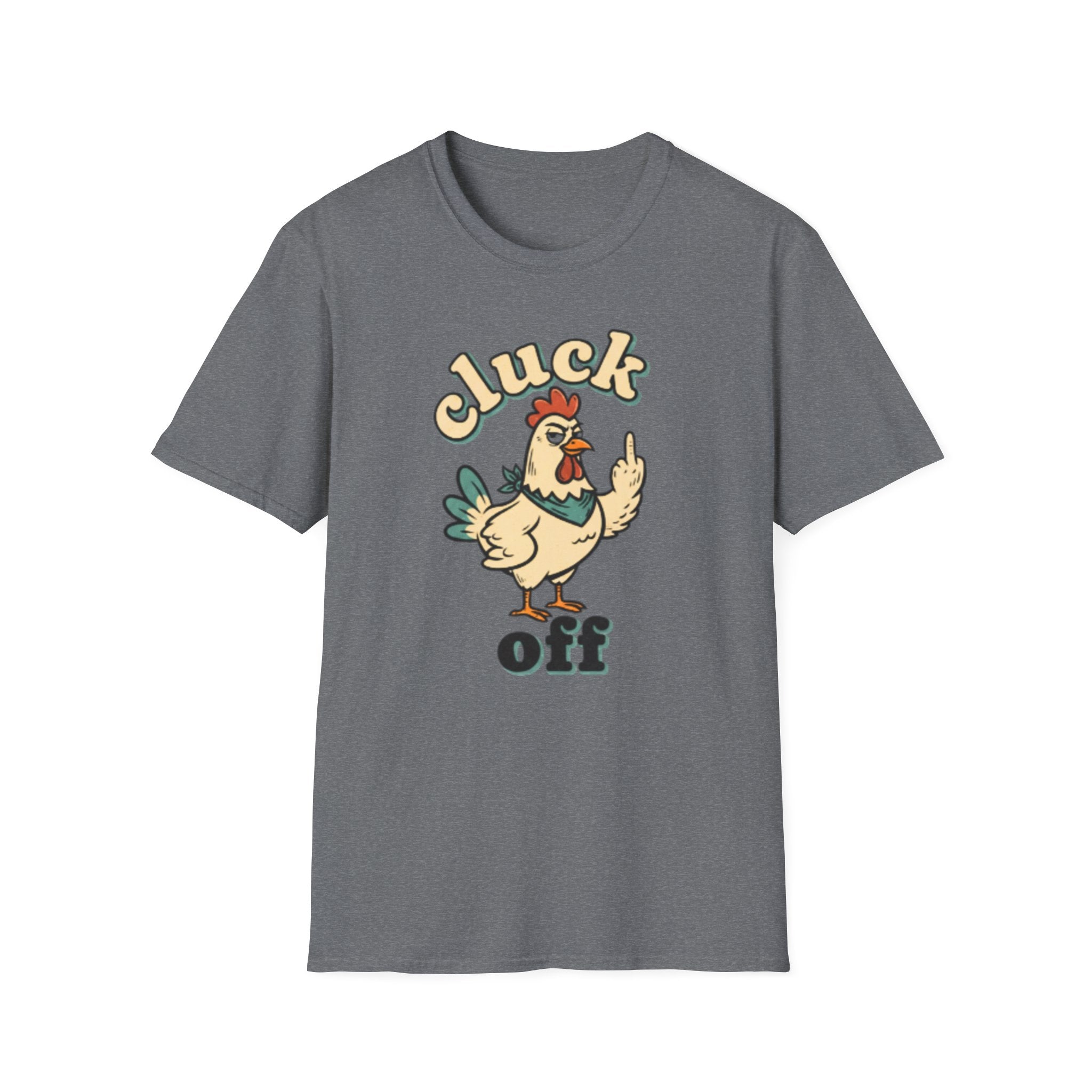 Cluck Off Chicken T-Shirt — Funny Retro Fowl Graphic Tee