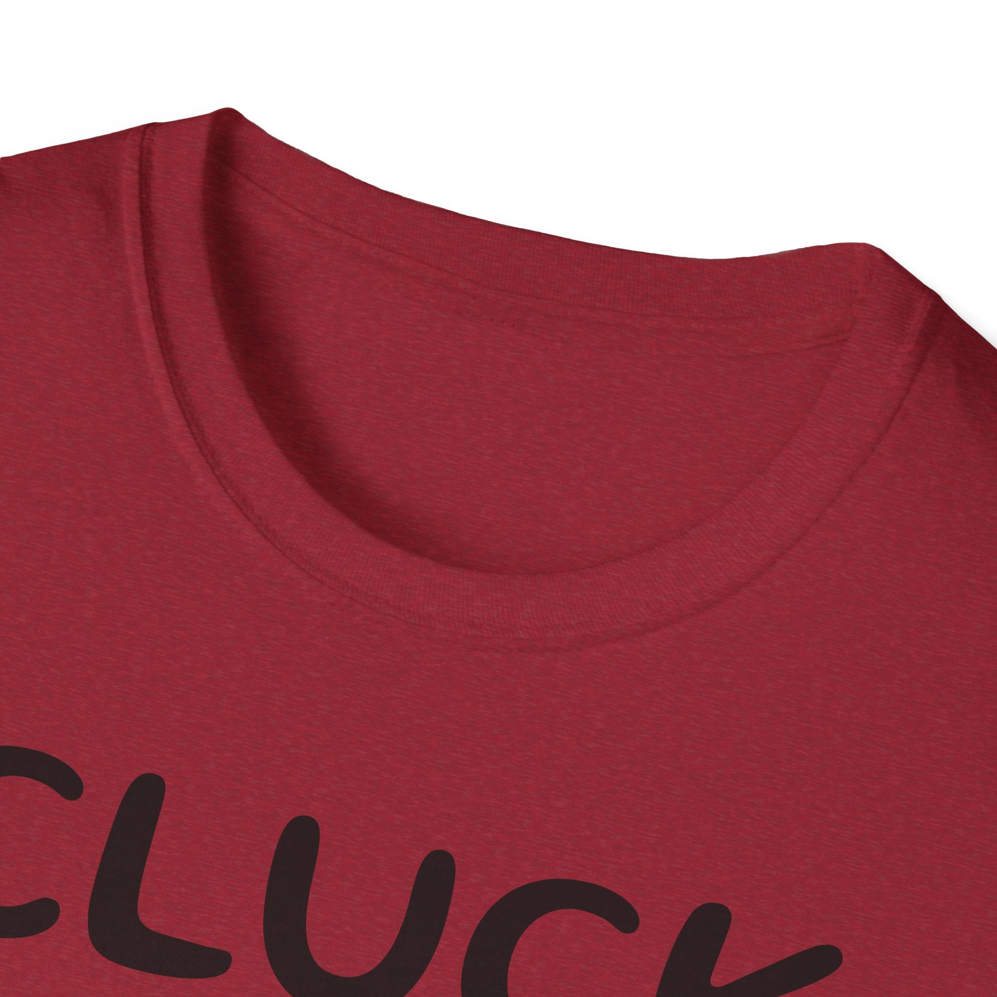 Cluck Off Soft style T-shirt