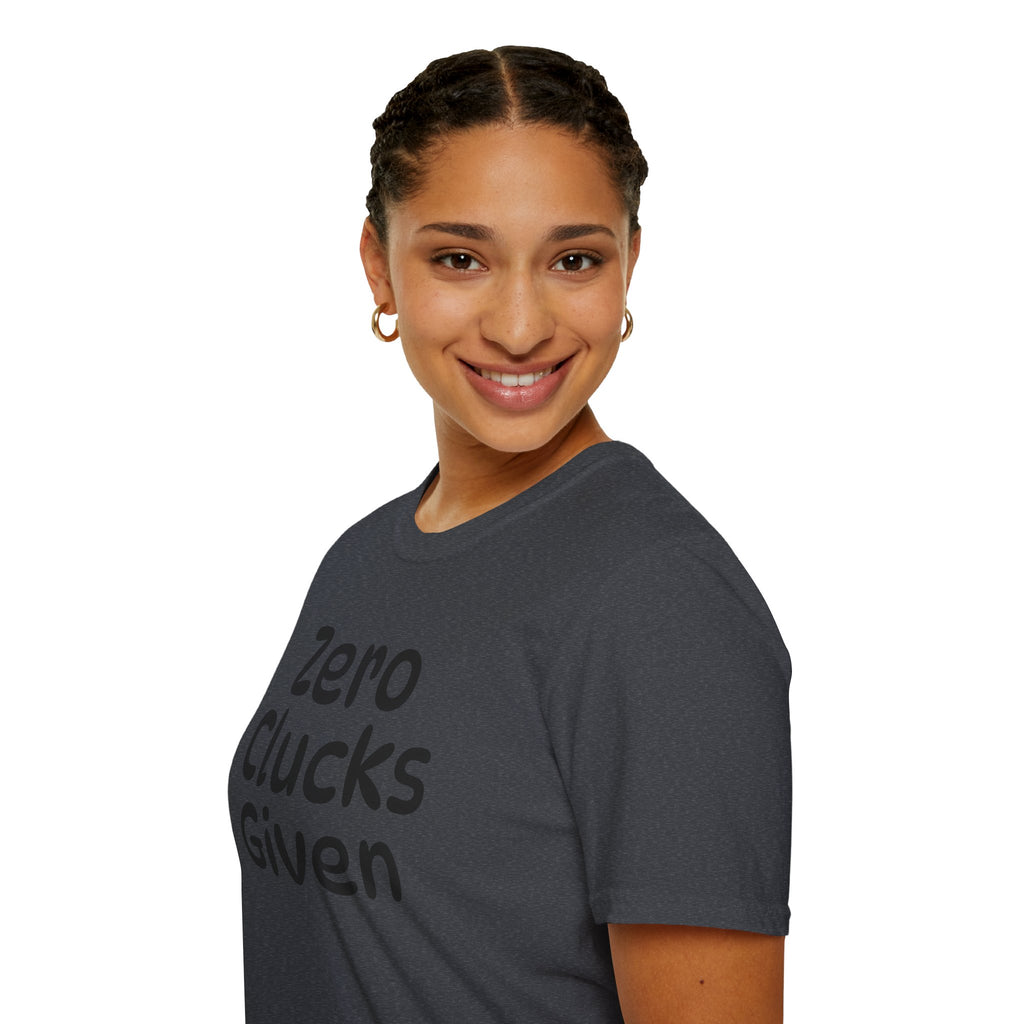 Zero Clucks Given Tshirt