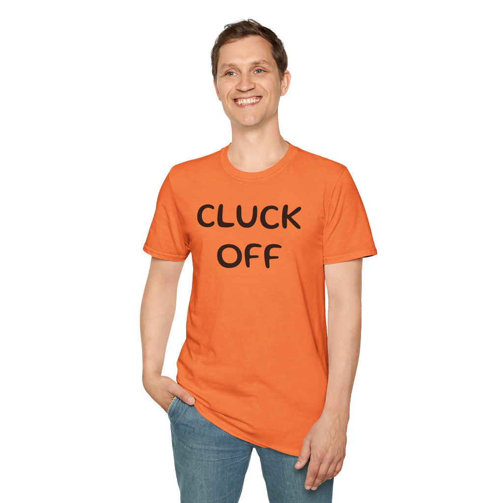 Cluck Off Soft style T-shirt