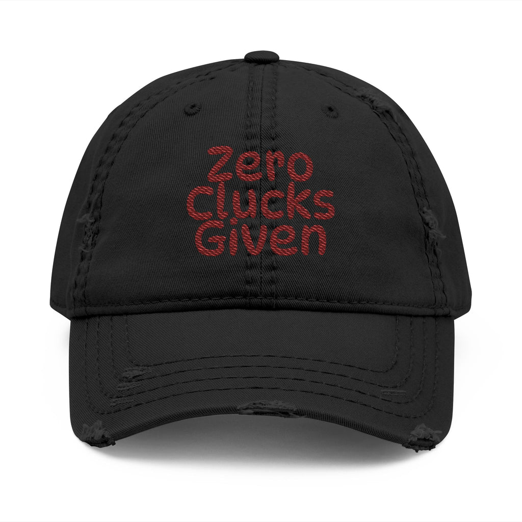 Zero Clucks Given Distressed Dad Hat — Embroidered Cotton Cap
