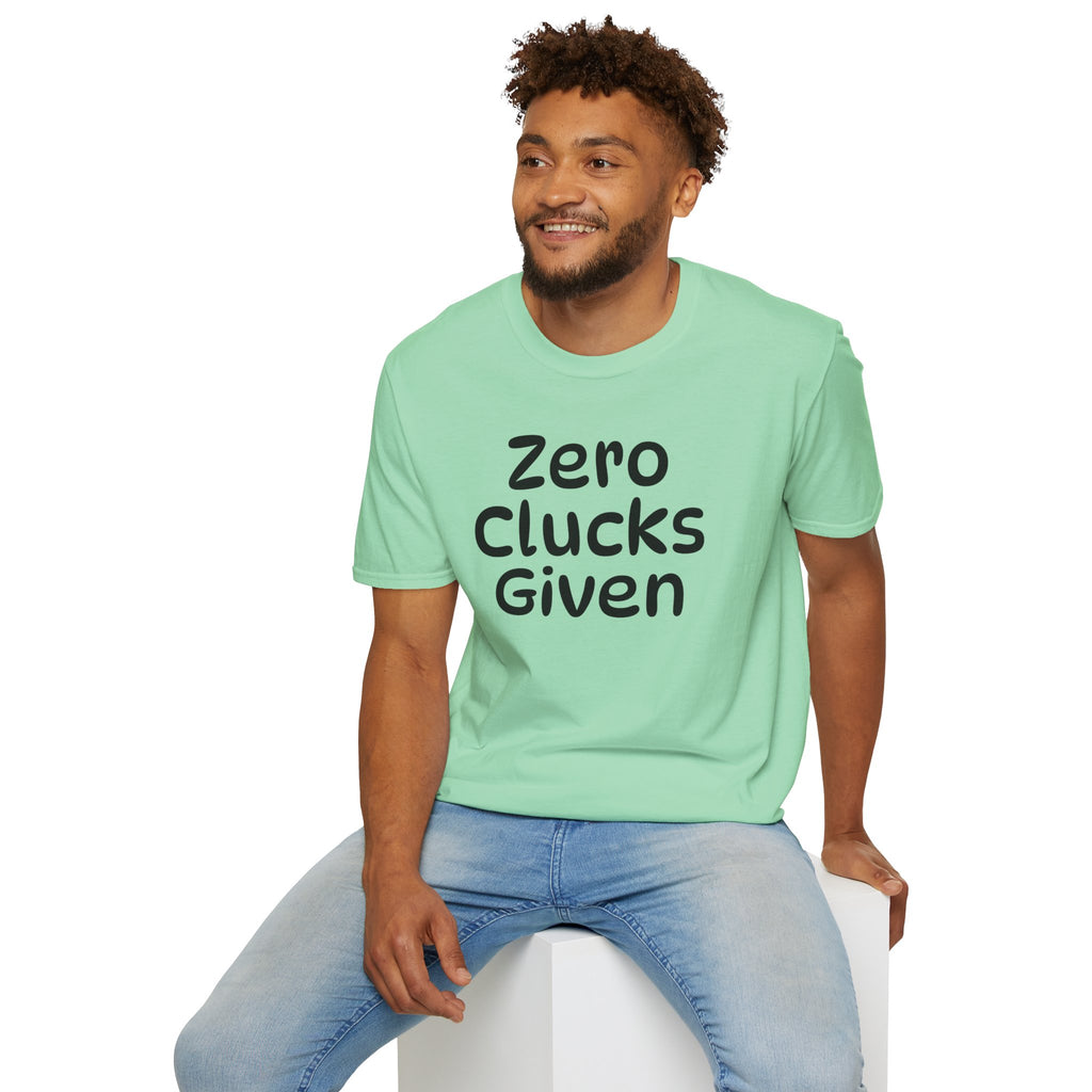 Zero Clucks Given Tshirt