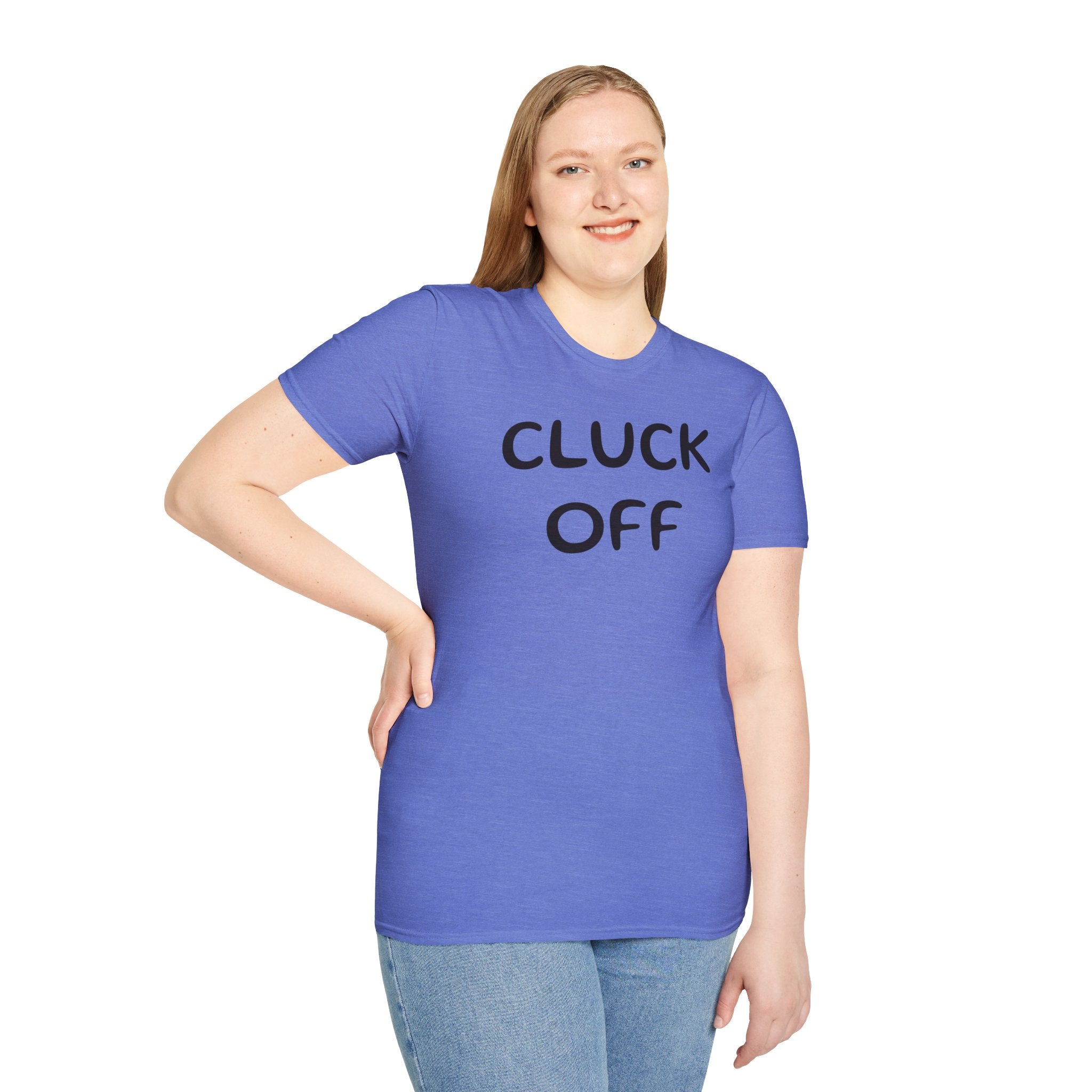 Cluck Off Soft style T-shirt