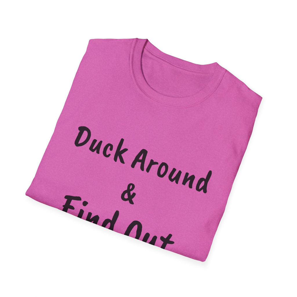 "Duck Around and Find Out" Tee — Women's Softstyle T-Shirt