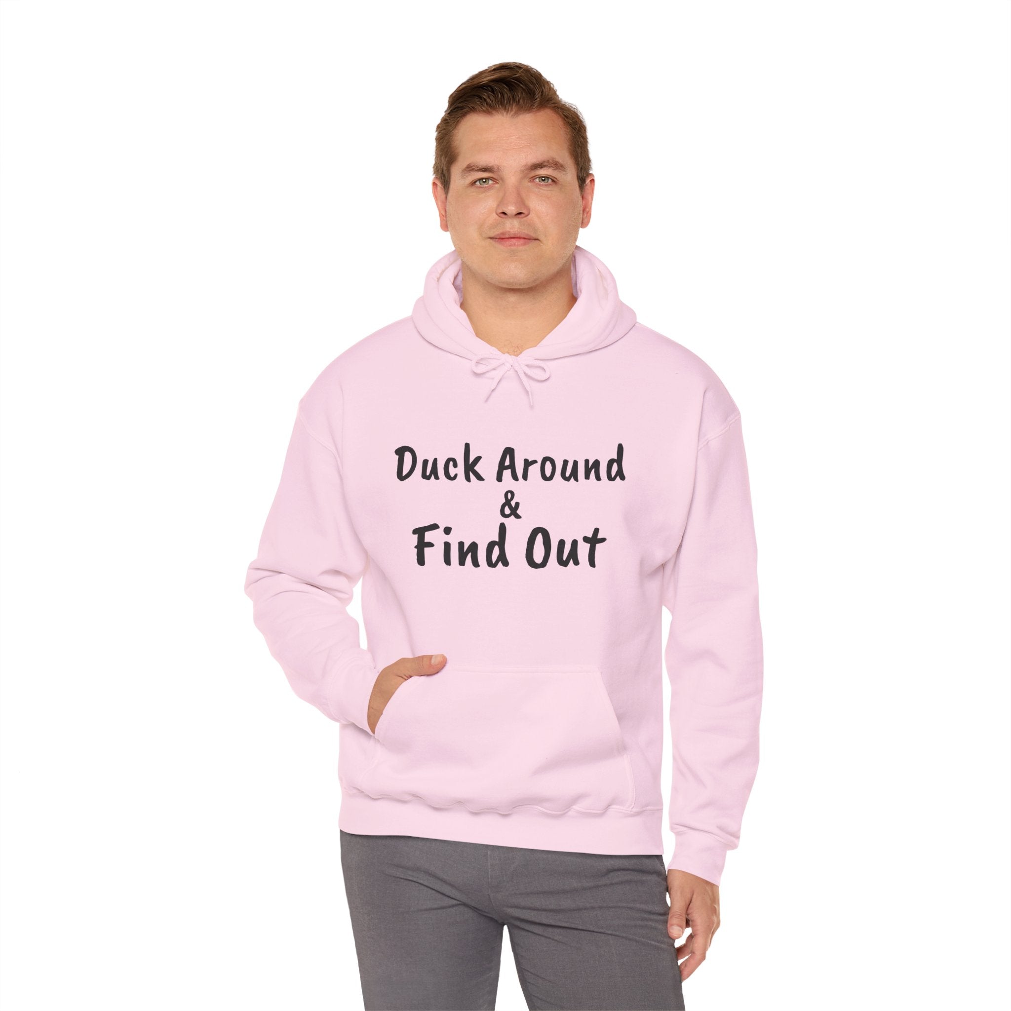 Duck Around Find Out Hoodie | Funny Phrase Pullover Sweatshirt