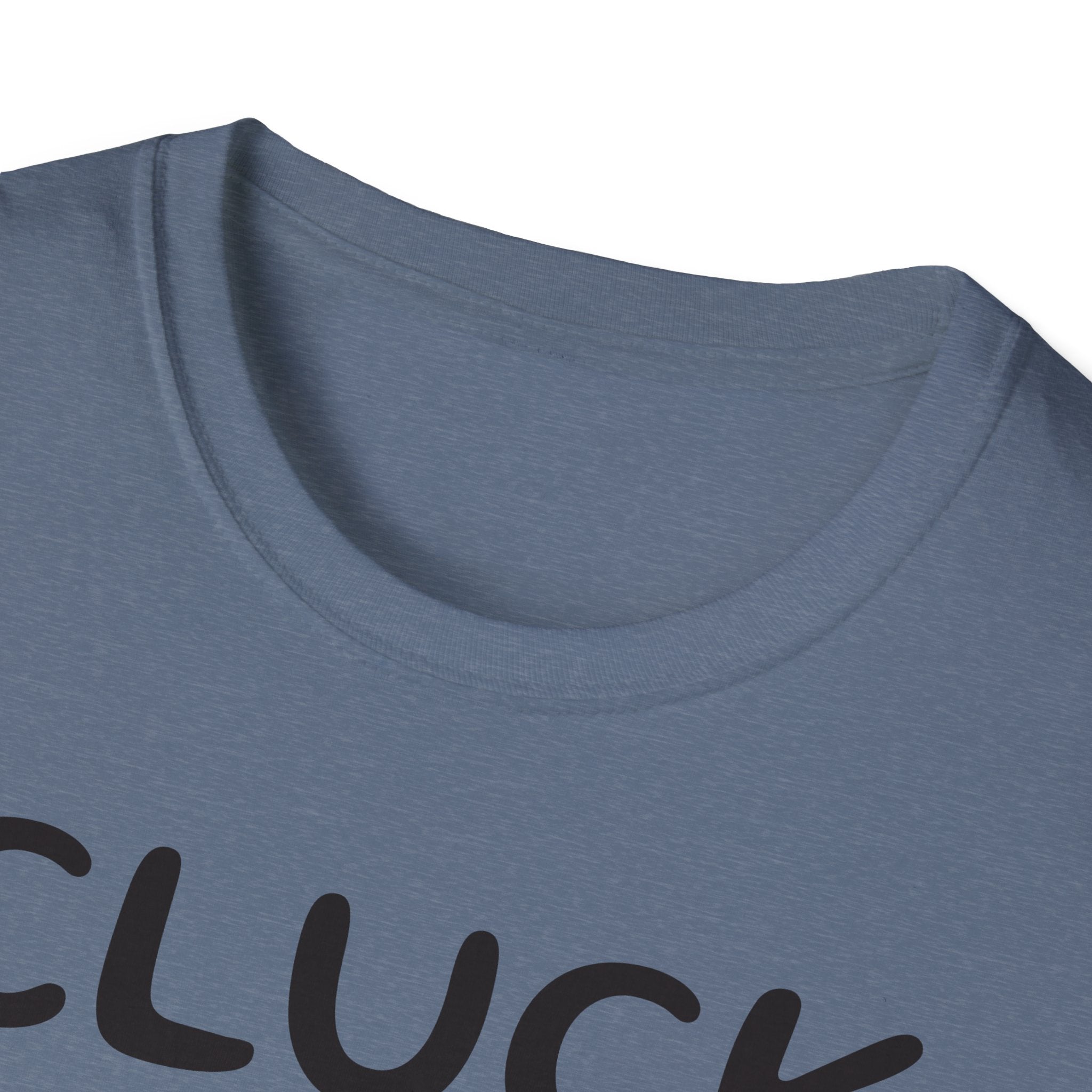 Cluck Off Soft style T-shirt
