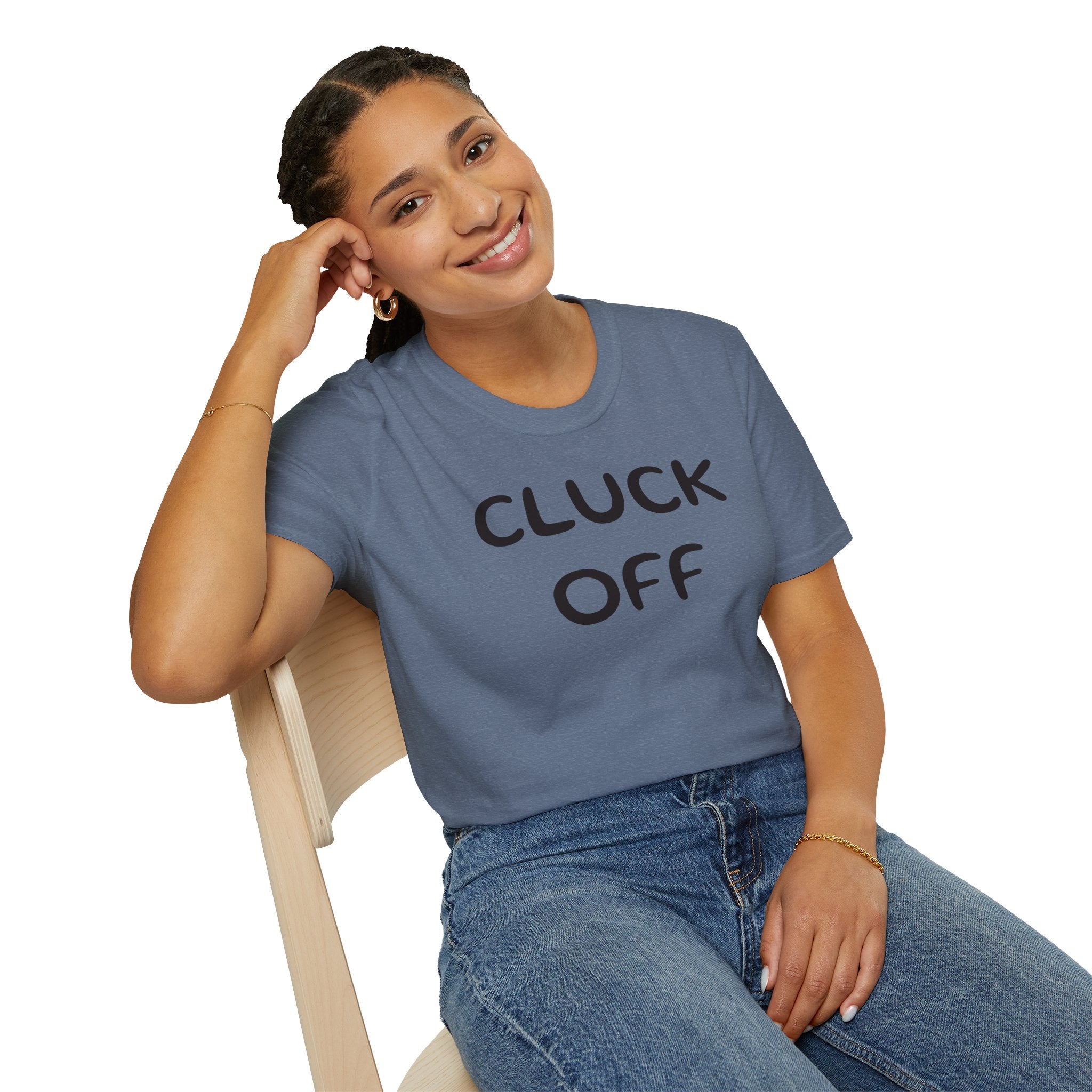 Cluck Off Soft style T-shirt