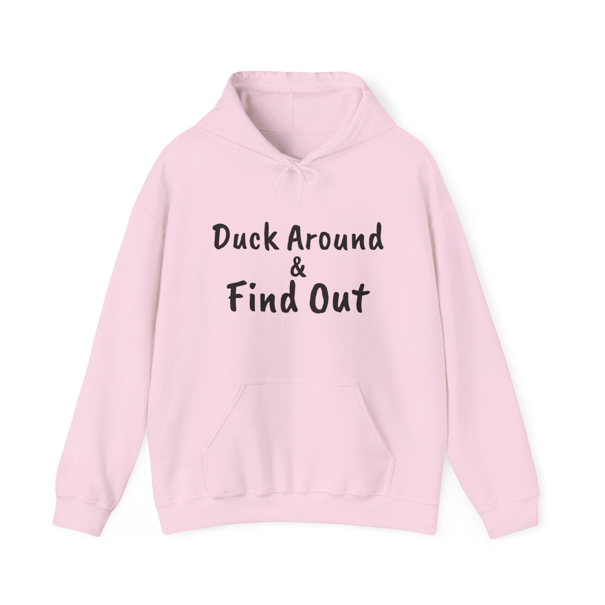 Duck Around Find Out Hoodie | Funny Phrase Pullover Sweatshirt