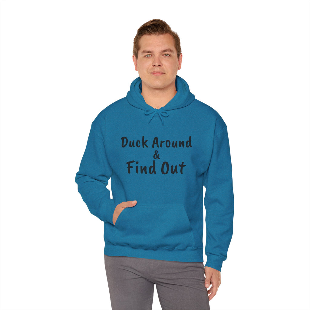 Duck Around Find Out Hoodie | Funny Phrase Pullover Sweatshirt