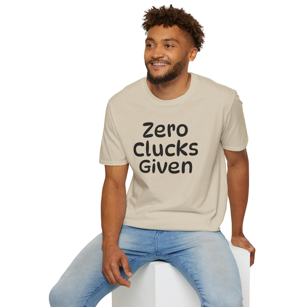 Zero Clucks Given Tshirt