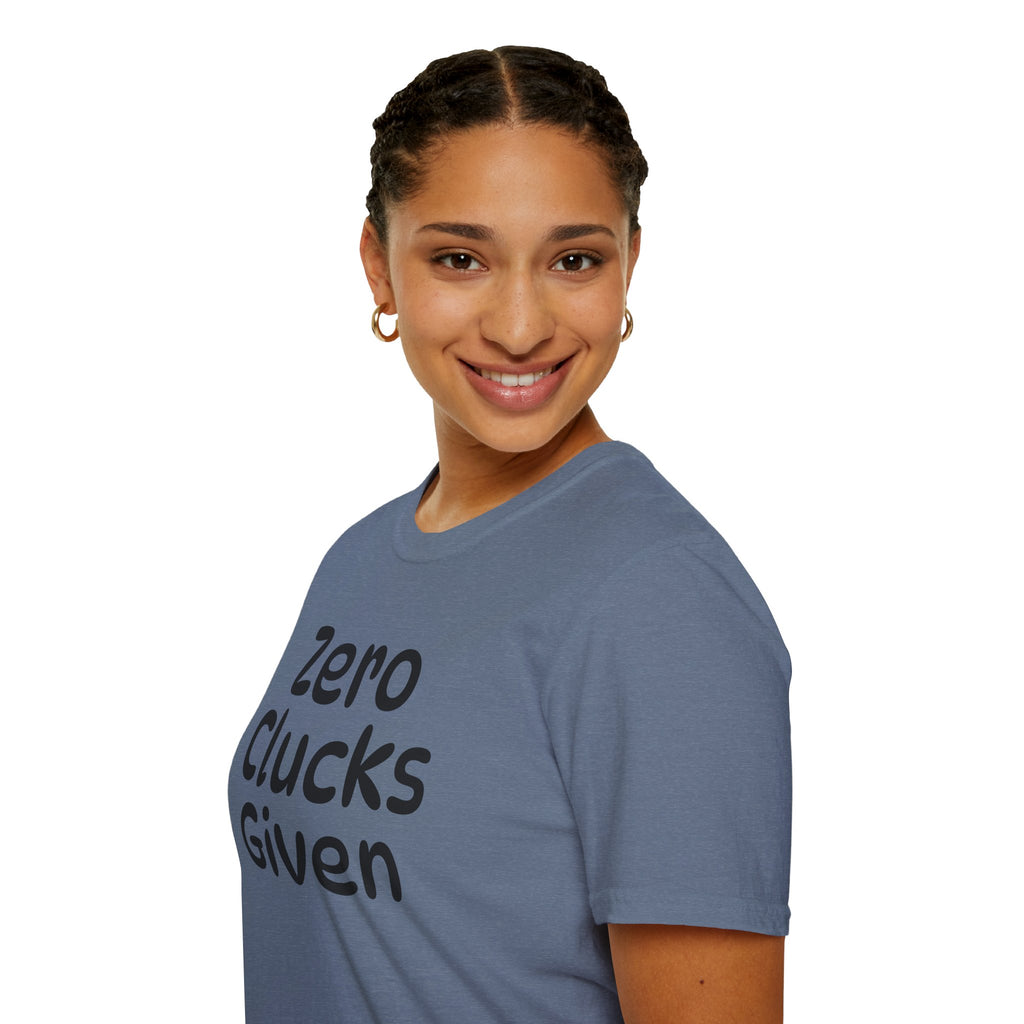 Zero Clucks Given Tshirt