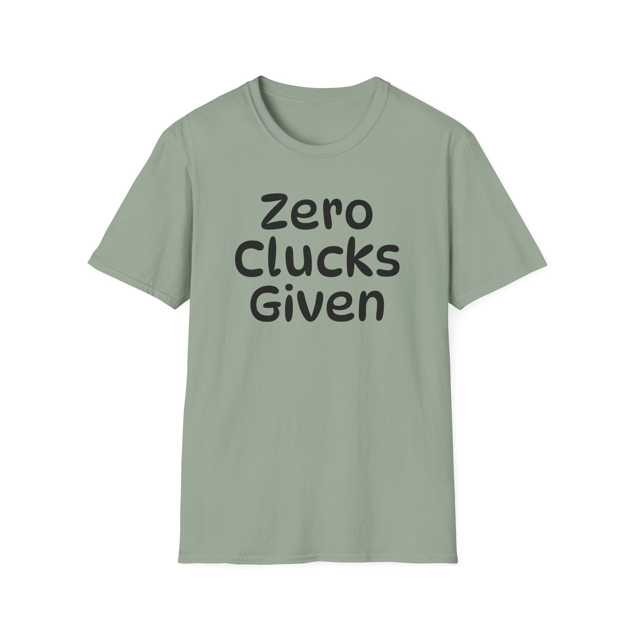 Zero Clucks Given Tshirt