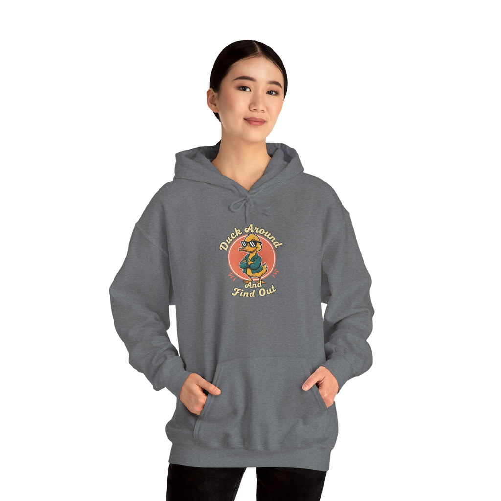 Duck Around and Find Out Hoodie — Funny Duck Graphic Hoodie