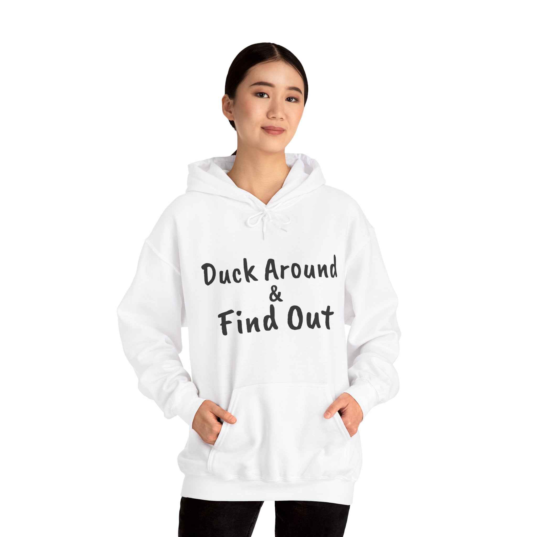 Duck Around Find Out Hoodie | Funny Phrase Pullover Sweatshirt