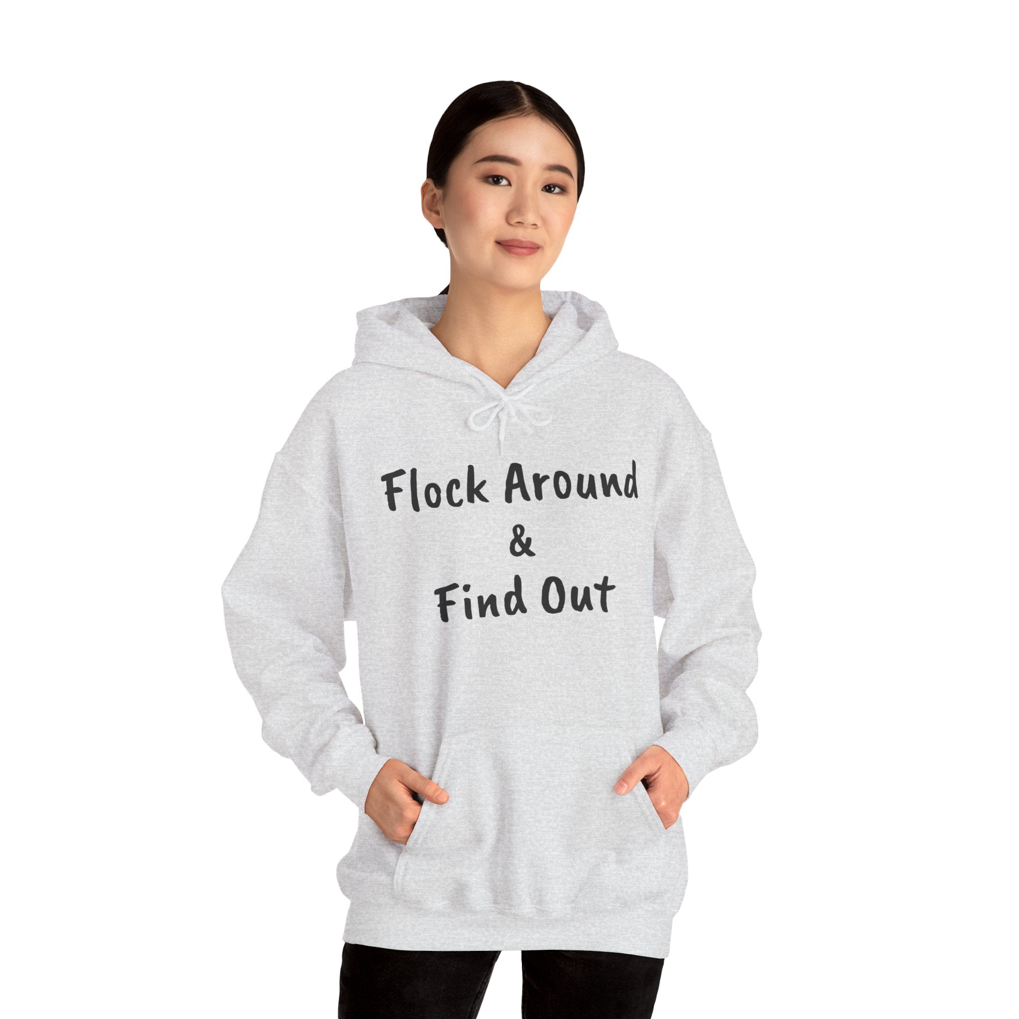 Flock Around & Find Out Hoodie | Funny Typography Pullover