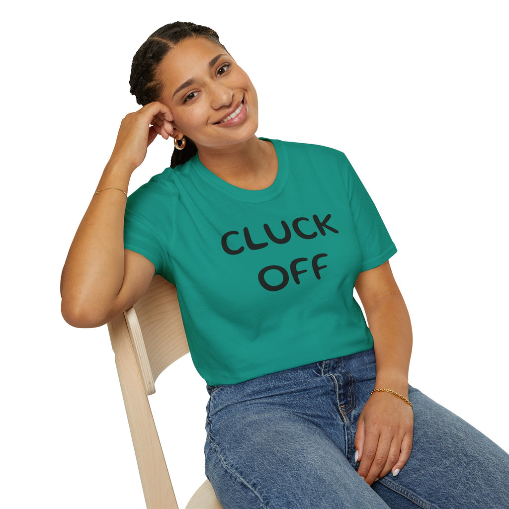 Cluck Off Soft style T-shirt