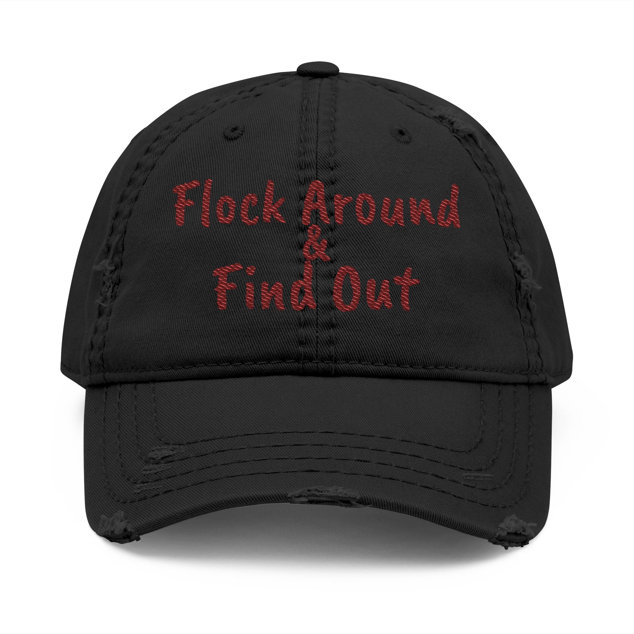 Flock Around and Find Out — Distressed Embroidered Dad Hat