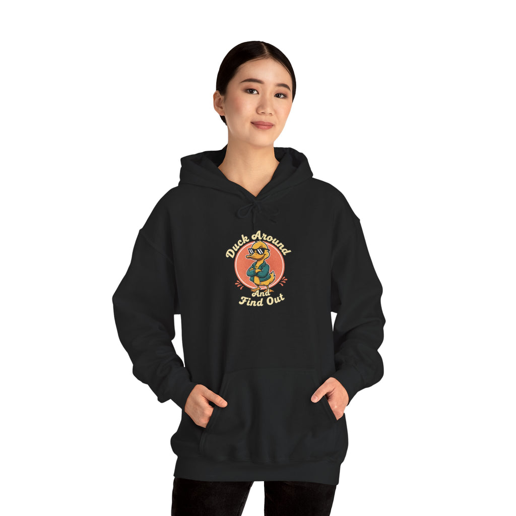 Duck Around and Find Out Hoodie — Funny Duck Graphic Hoodie