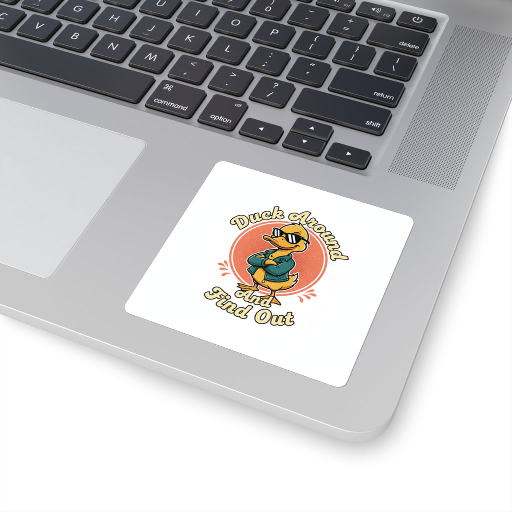 'Duck Around and Find Out' Sticker | Square Sticker
