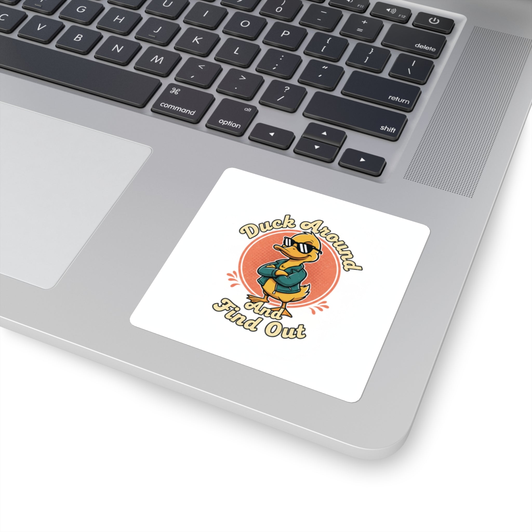 'Duck Around and Find Out' Sticker | Square Sticker
